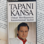 Tapani Kansa - Oskar Merikannon kauneimmat laulut (kasetti) - pikkukuva 1