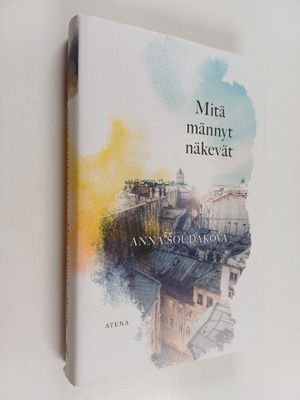 Anna Soudakova : Mitä männyt näkevät : romaani