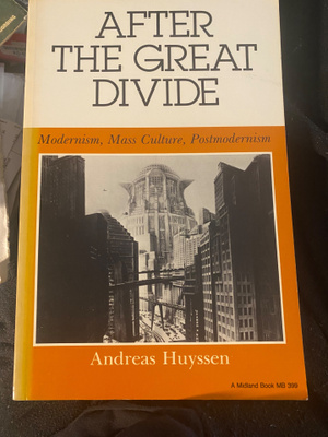 Andreas Huyssen: After the Great Divide