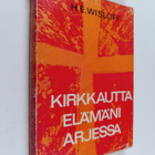 H. E Wislöff : Kirkkautta elämäni arjessa - pikkukuva 1
