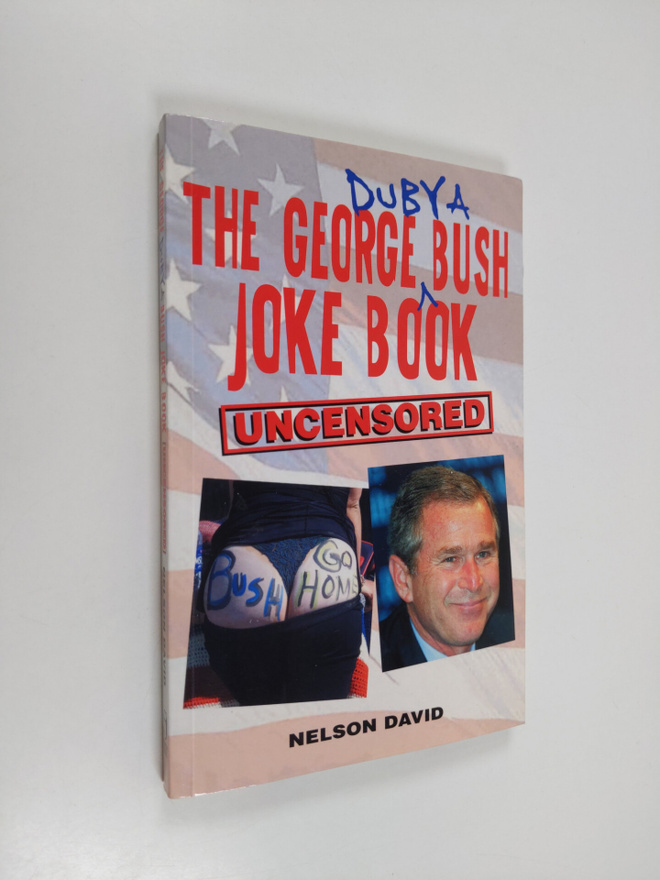 Nelson David : The George W. Bush Joke Book - (uncensored)