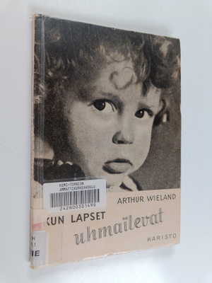 Arthur Wieland : Kun lapset uhmailevat