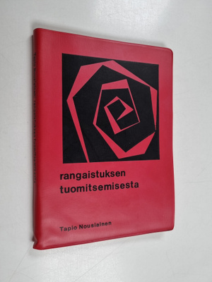 Tapio Nousiainen : Rangaistuksen tuomitsemisesta : käytän...