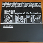 Dizzy Gillespie and his Orchestra:Good Bait-LP. - pikkukuva 1