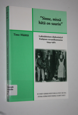 Timo Määttä : Sinne, missä hätä on suurin : lakisääteinen...