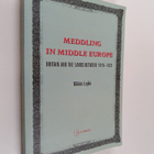 MiklC/s LojkC/ : Meddling in Middle Europe - Britain and ... - pikkukuva 1