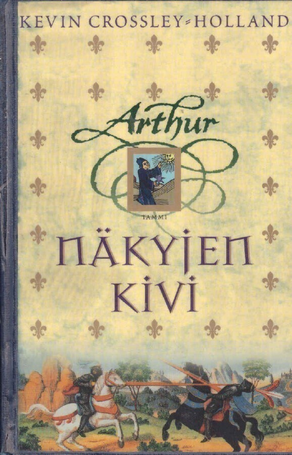 Kevin Crossley-Holland - Näkyjen kivi (Arthur #1)