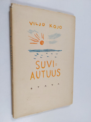 Viljo Kojo : Suviautuus : valikoima runoja