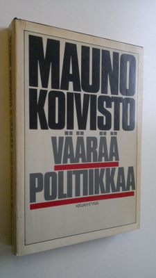 Mauno Koivisto : Väärää politiikkaa