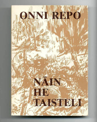 Onni Petter Repo: "Näin he taisteli"