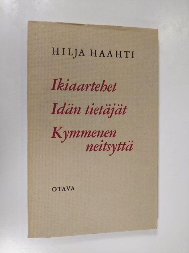 Hilja Haahti : Ikiaartehet ; Idän tietäjät ; Kymmenen nei...