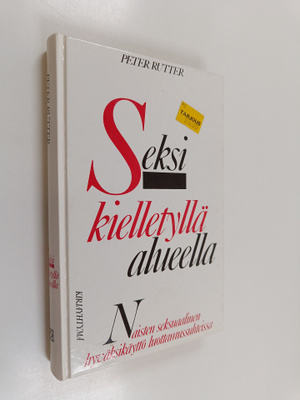 Peter Rutter : Seksi kielletyllä alueella : naisten seksu...