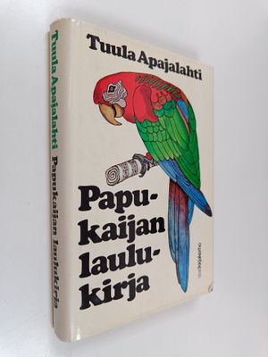 Tuula Apajalahti : Papukaijan laulukirja : romaani