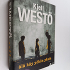 Kjell Westö : Älä käy yöhön yksin - pikkukuva 1