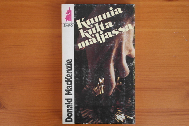 Donald MacKenzie:Kunnia kultamaljassa.1.P.1977.Sapo 207.Nid.