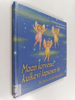 Maan korvessa kulkevi lapsosen tie : Suomen lasten enkeli...