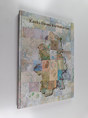 Heikki Rantatupa : Keski-Suomi karttakuvina