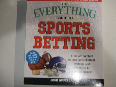 THE EVERYTHING GUIDE TO SPORTS BETTING