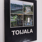 Aimo Vuokola : Toijala - rautatien, tapetin ja teräksen k... - pikkukuva 1