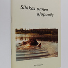 Irja Piispanen : Silkkaa onnea ajopuulle (signeerattu, te... - pikkukuva 1