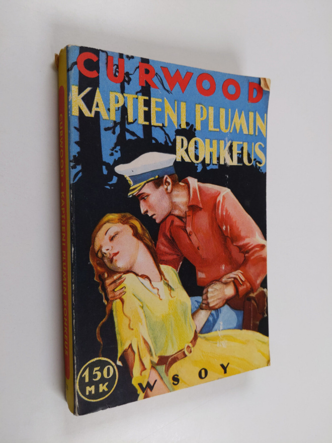 James Oliver Curwood : Kapteeni Plumin rohkeus