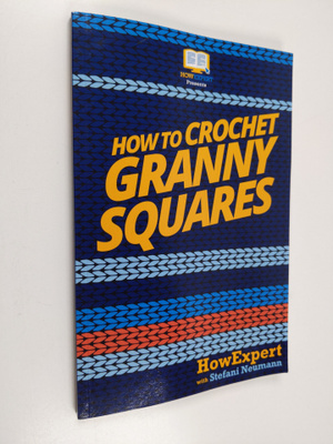 Howexpert Press : How to Crochet Granny Squares - Your St...