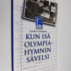 Jouko Linjama : Kun isä olympiahymnin sävelsi - pikkukuva 1