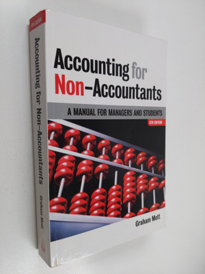 Graham Mott : Accounting for non-accountants : a manual f...
