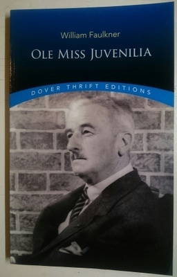 William Faulkner - Ole Miss Juvenilia
