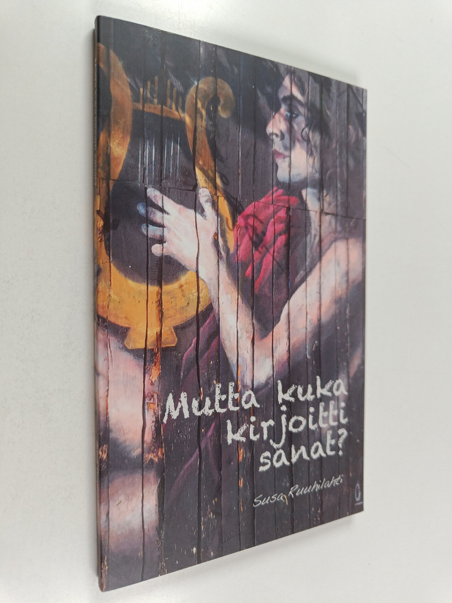 Susanna Ruuhilahti : Mutta kuka kirjoitti sanat?