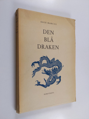 Aage Marcus : Den blå draken : levnadskonst och bildkonst...
