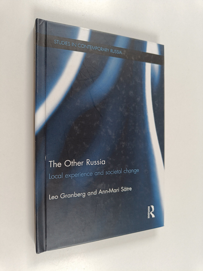 Leo Granberg : The other Russia local experience and soci...