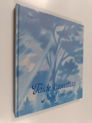 Nelly Jurvelius : Taide kasvattaa