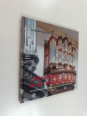 Jaap den Hertog : Het orgel in de Marekerk