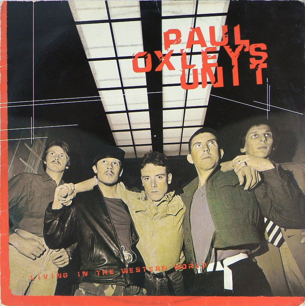 PAUL OXLEY´S UNIT: Living in the western world (kas.), 1981