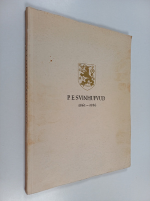 Herman Gummerus : P.E. Svinhufvud 1861-1936