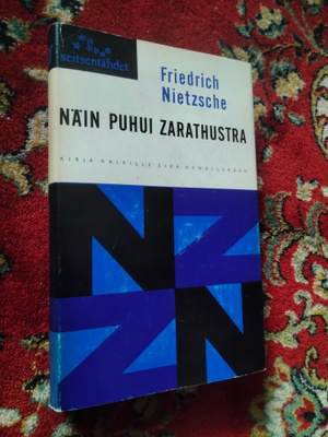 Friedrich Nietzsche : Näin puhui Zarathustra