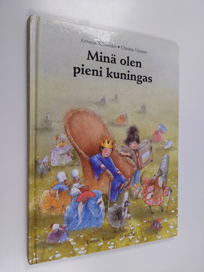 Antonie Schneider : Minä olen pieni kuningas