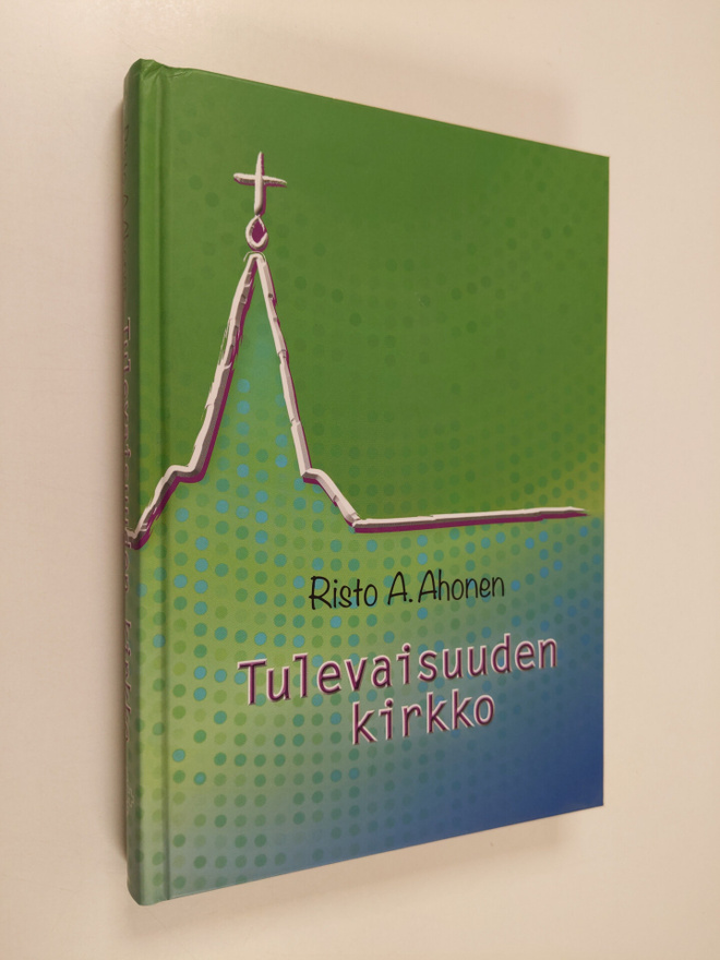 Risto A. Ahonen : Tulevaisuuden kirkko