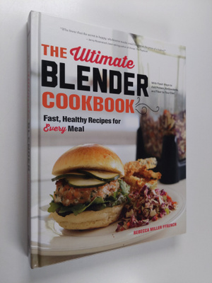 Rebecca Ffrench : The Ultimate Blender Cookbook: Fast, He...
