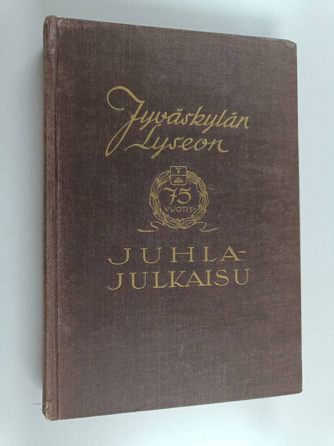 Jyväskylän lyseo 1858-1933 : historiikkeja : muistelmia :...