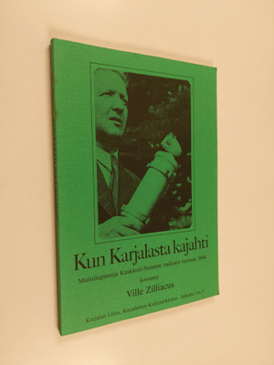 Ville Zilliacus : Kun Karjalasta kajahti : muistiinpanoja...