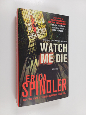 Erica Spindler : Watch Me Die