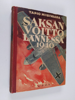 Tapio Hiisivaara : Saksan voitto lännessä 1940