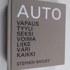 Stephen Bayley : Auto : vapaus, tyyli, seksi, voima, liik... - pikkukuva 1