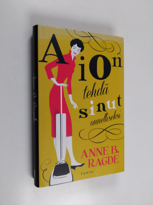 Anne B. Ragde : Aion tehdä sinut onnelliseksi