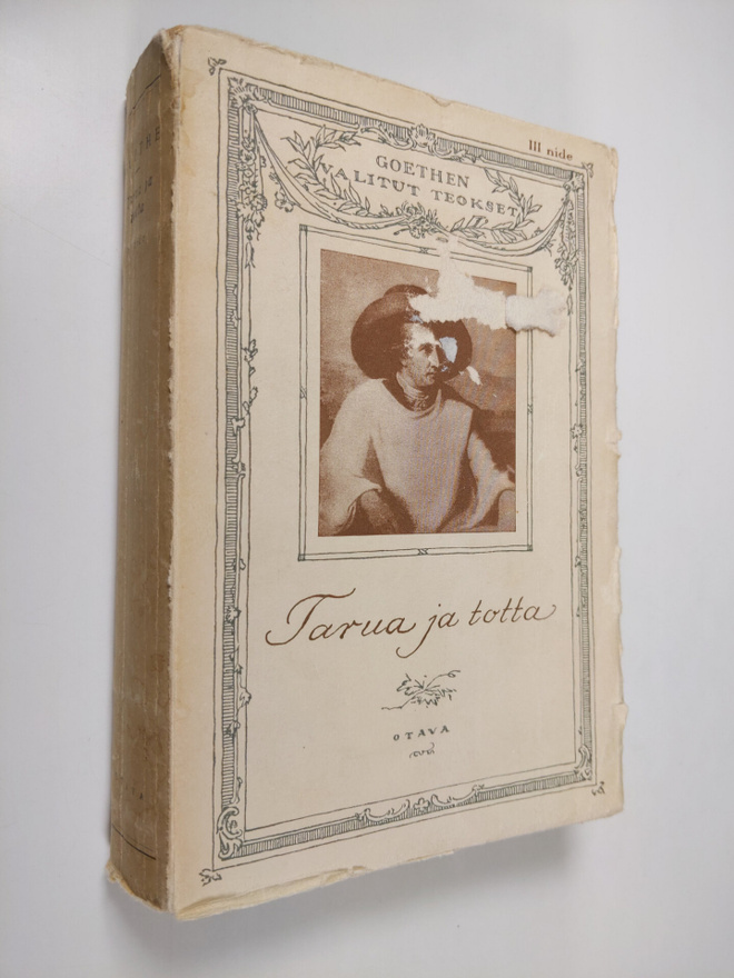 Johann Wolfgang von Goethe : Tarua ja totta elämästäni 3 ...