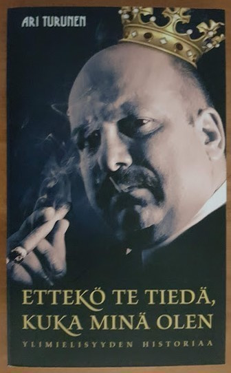 Ari Turunen: Ettekö te tiedä, kuka minä olen