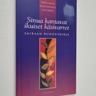 Niilo Rauhala ym. : Sinua kantavat ikuiset käsivarret : s... - pikkukuva 1