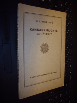 U. T. Sirelius: Kansankirjonta ja -pitsit (1.p.1928) SIS.PK!